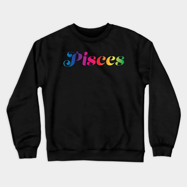 Pisces - Zodiac Colorful Multicolor Gradient Crewneck Sweatshirt by centeringmychi
